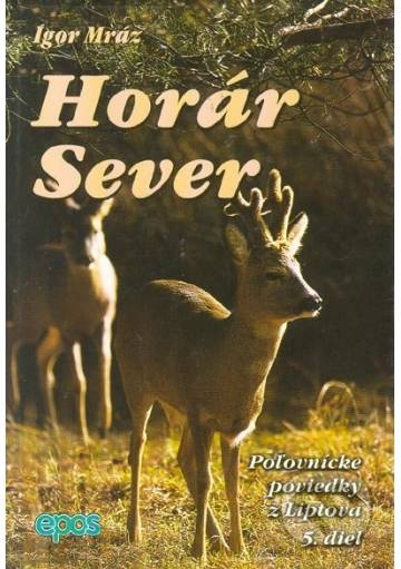 Horár Sever, Poľovnícke poviedky z Liptova, 5. diel: Pytliackymi prťami