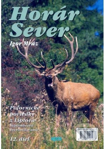 Horár Sever, Poľovnícke poviedky z Liptova, 12. diel: Septembrové zveromilovanie