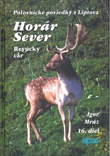 Horár Sever, Poľovnícke poviedky z Liptova. 16. diel. Revúcky cár