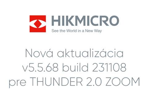 Nová aktualizácia pre HIKMICRO THUNDER 2.0 ZOOM - verzia 5.5.68 build 231108